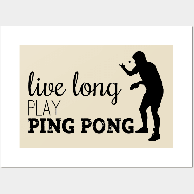 Live long Play Ping Pong Wall Art by nektarinchen